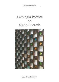 Antología Poética de Mario Lucarda, de Lucarda, Mario | portada del libro