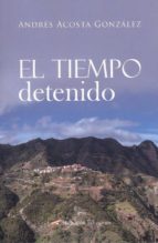 El tiempo detenido, de Andrés Acosta González | portada del libro