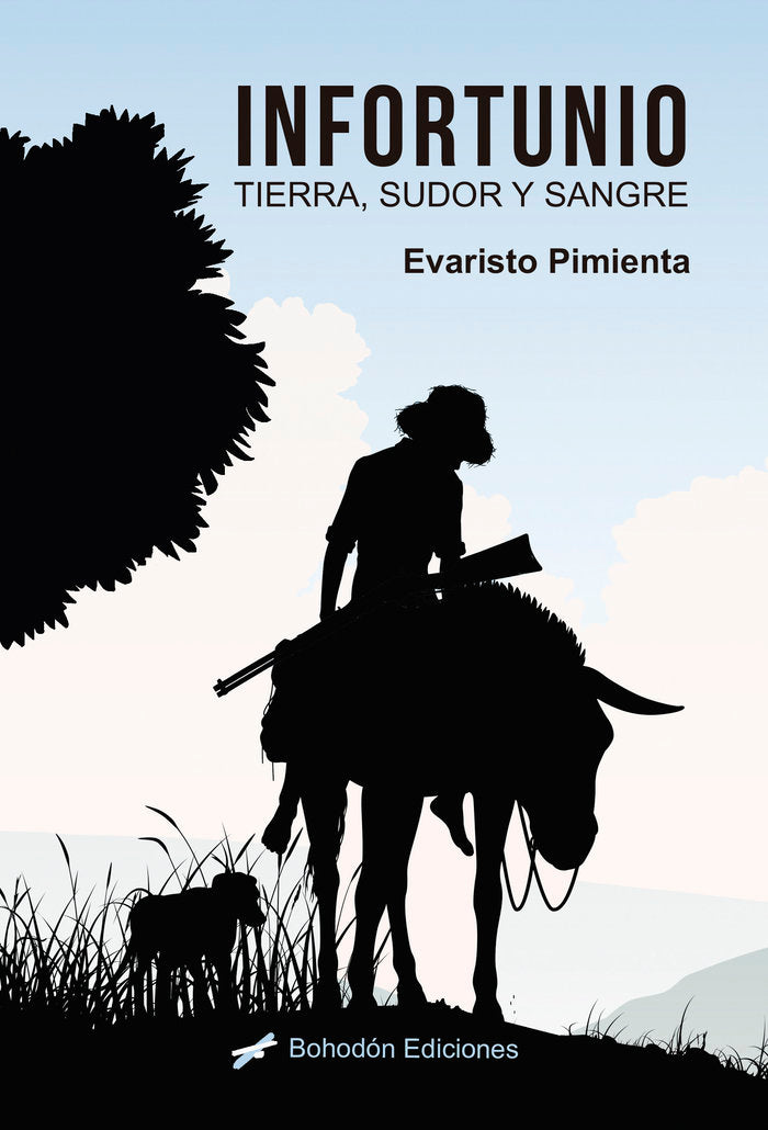 INFORTUNIO. Tierra, sudor y sangre, de Pimienta Serrano, Evaristo | portada del libro