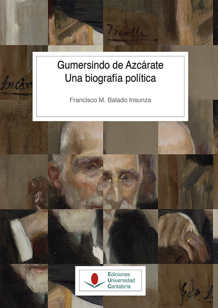 GUMERSINDO DE AZCARATE UNA BIOGRAFIA POLIC, de BALADO INSUNZA, FRANCISCO M. | portada del libro