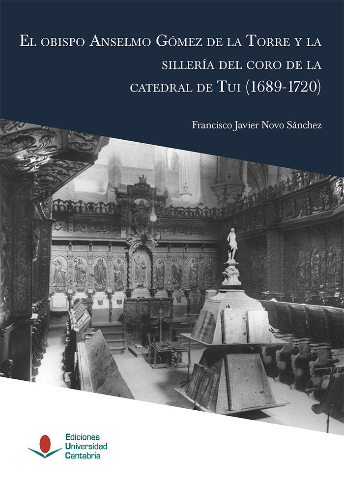 EL OBISPO ANSELMO GOMEZ DE LA TORRE Y LA SILLERIA DEL CORO D, de NOVO SANCHEZ, FRANCISCO JAVIER | portada del libro