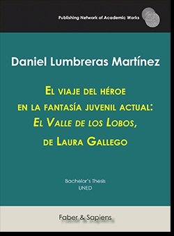 El viaje del héroe en la fantasía juvenil actual: "El Valle de los Lobos", de Laura Gallego, de Lumbreras Martínez, Daniel |