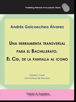Una herramienta transversal para Bachillerato. El Cid, de la pantalla al icono, de Goicoechea Álvarez, Andrés | portada del l