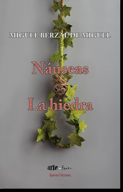 Náuseas - La hiedra, de Berzal de Miguel, Miguel | portada del libro