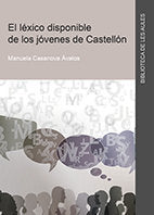 El léxico disponible de los jóvenes de Castellón, de Casanova Ávalos, Manuela | portada del libro