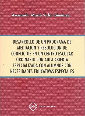 DESARROLLO DE UN PROGRAMA DE MEDIACION Y RESOLUCION DE CONFLICTOS EN UN CENTRO ESCOLAR ORDINARIO CON, de VIDAL GIMENEZ | port
