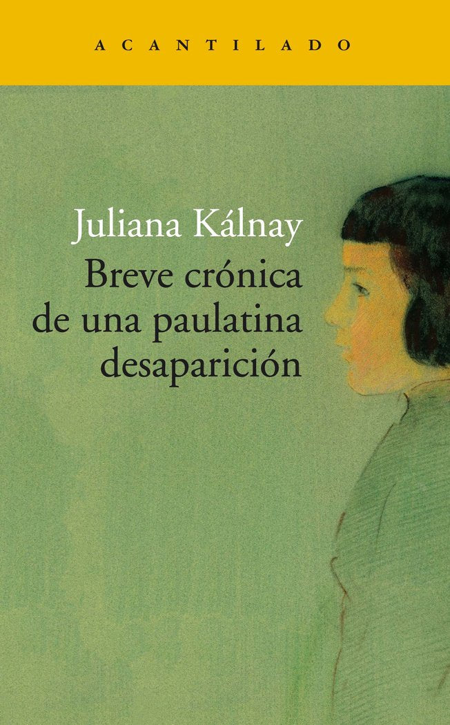 Breve crónica de una paulatina desaparición, de Kálnay, Juliana María | portada del libro