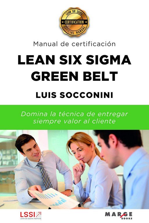 Lean Six Sigma Green Belt. Manual de certificación, de Socconini Pérez Gómez, Luis Vicente | portada del libro