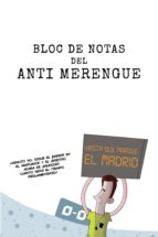 BLOC DE NOTAS DEL ANTI MERENGUE, de Varios autores | portada del libro