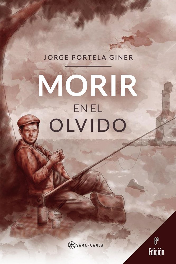Morir en el olvido, de JORGE PORTELA GINER | portada del libro