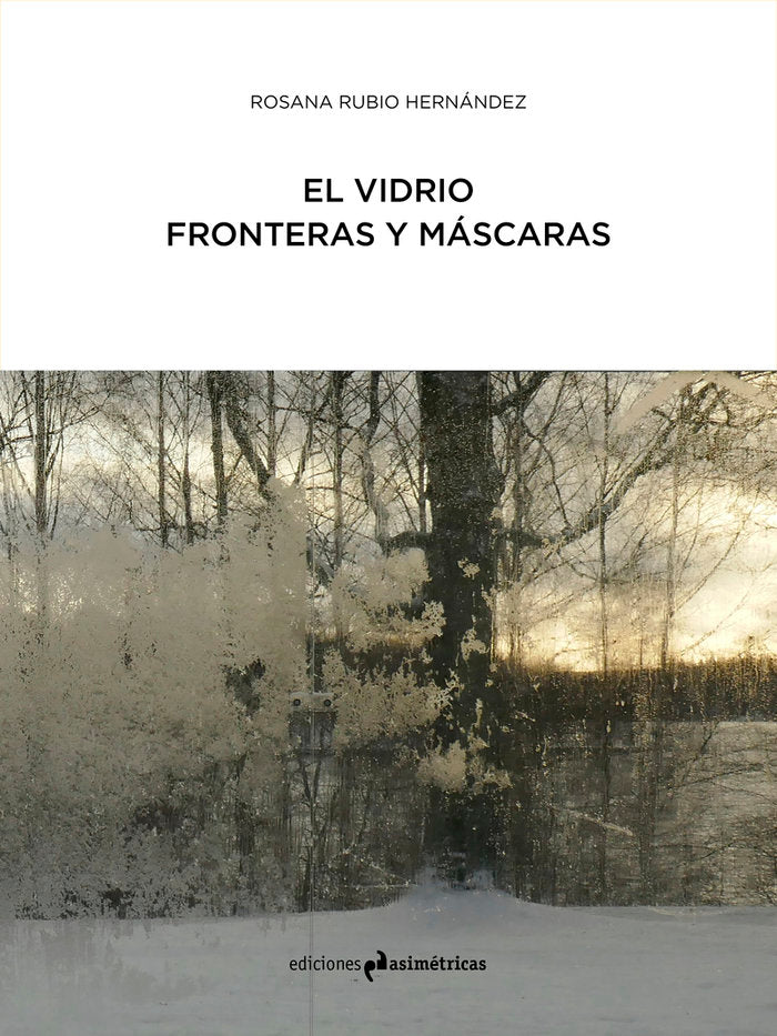EL VIDRIO: FRONTERAS Y MÁSCARAS, de Rubio Hernández, Rosana | portada del libro