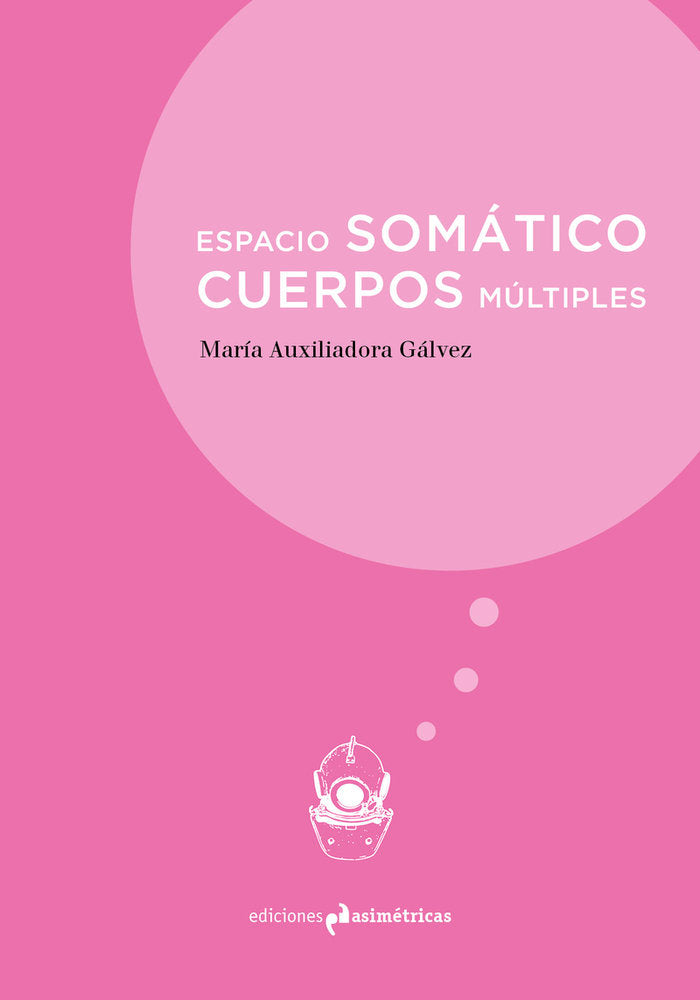 ESPACIO SOMÁTICO. CUERPOS MÚLTIPLES, de Gálvez Pérez, Mª Auxiliadora | portada del libro
