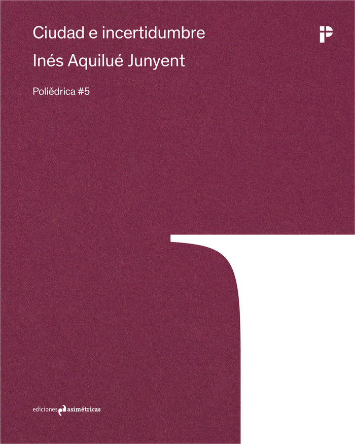 CIUDAD E INCERTIDUMBRE, de AQUILUE JUNYENT, INES | portada del libro