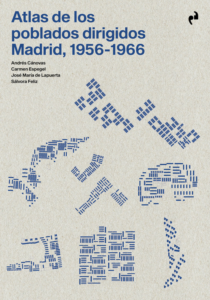 ATLAS DE LOS POBLADOS DIRIGIDOS. MADRID, 1956-1966, de CANOVAS | portada del libro