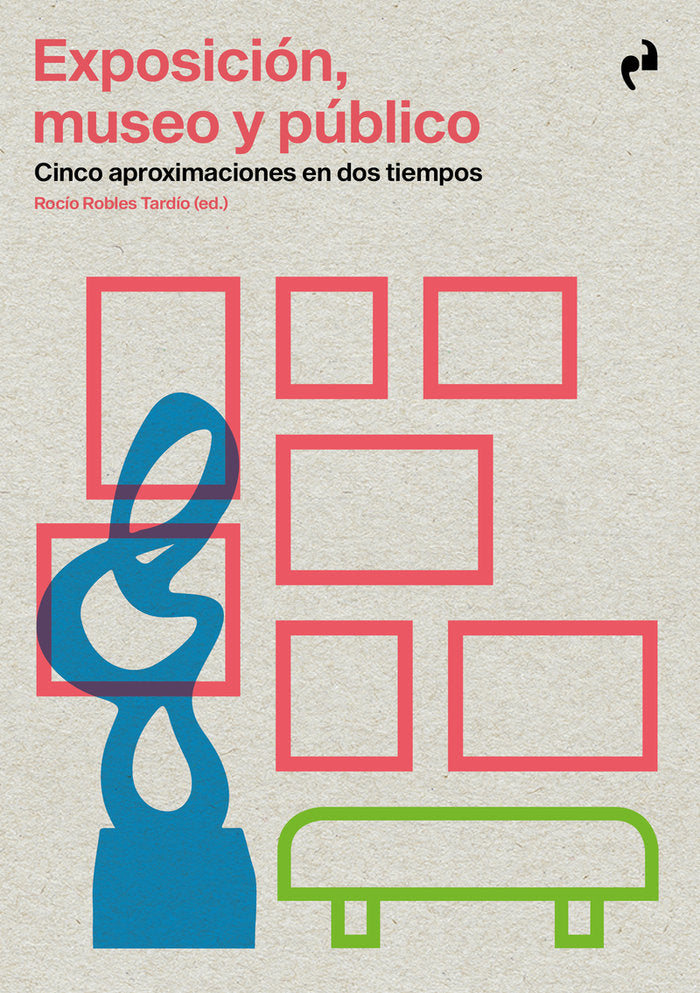 EXPOSICION, MUSEO Y PUBLICO, de ROBLES TARDIO, ROCIO | portada del libro