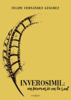 Inverosímil: un poemario en la red, de FELIPE FERNANDEZ SANCHEZ | portada del libro