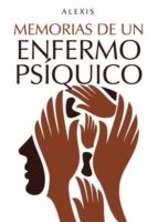 Memorias de un enfermo psíquico, de ALEXIS | portada del libro