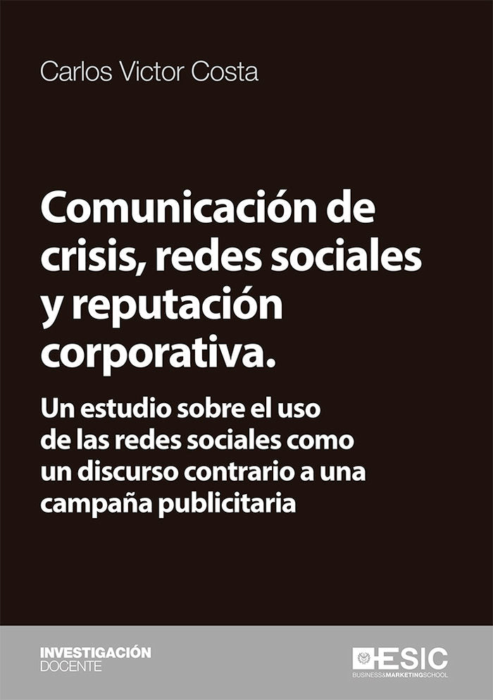 Comunicación de crisis, redes sociales y reputación corporativa., de Costa, Carlos Victor | portada del libro