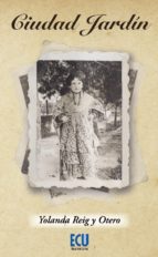 CIUDAD JARDIN, de YOLANDA REIG Y OTERO | portada del libro