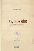 ¡AY, DIOS MÍO! ¿EL CRIMEN DE CUENCA?, de Francisco Javier de León Villalba | portada del libro