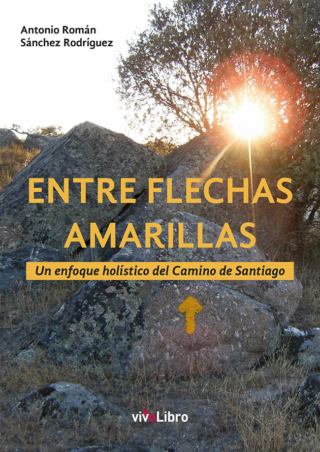Entre flechas amarillas, de Sánchez Rodríguez, Antonio Román | portada del libro