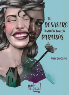 Del desastre también nacen paraísos, de Expósito, Rufi | portada del libro