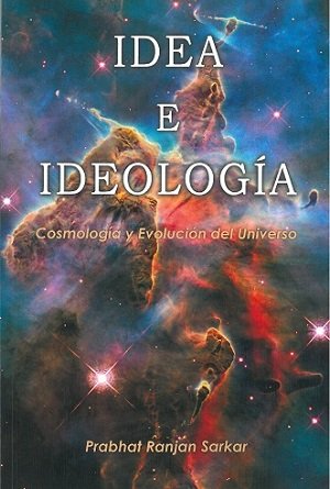 IDEA E IDEOLOGIA, de PRABHAT RANJAN SARKAR | portada del libro