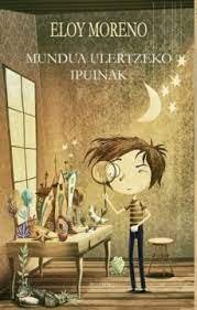 Mundua ulertzeko ipuinak, de MORENO OLARIA, ELOY | portada del libro