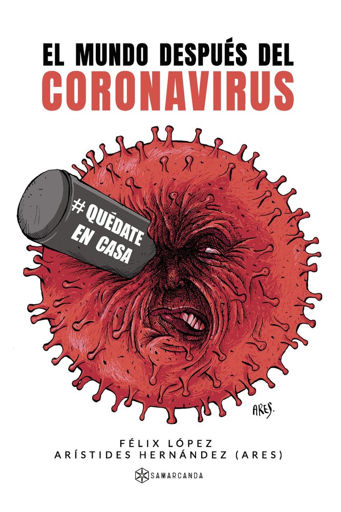 EL MUNDO DESPUES DEL CORONAVIRUS, de FELIX LOPEZ | portada del libro