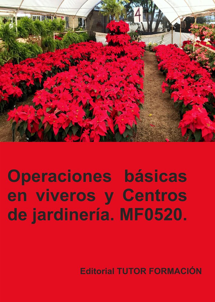 OPERACIONES BASICAS EN VIVEROS Y CENTROS DE JARDINERIA. MF05, de MARINAS BENAVIDES, MARIA ISABEL | portada del libro