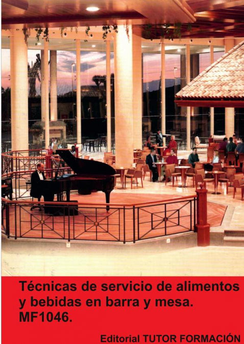 TECNICAS DE SERVICIO DE ALIMENTOS Y BEBIDAS EN BARRA Y MESA., de ULRICH REDONDO, JOSE IGNACIO | portada del libro