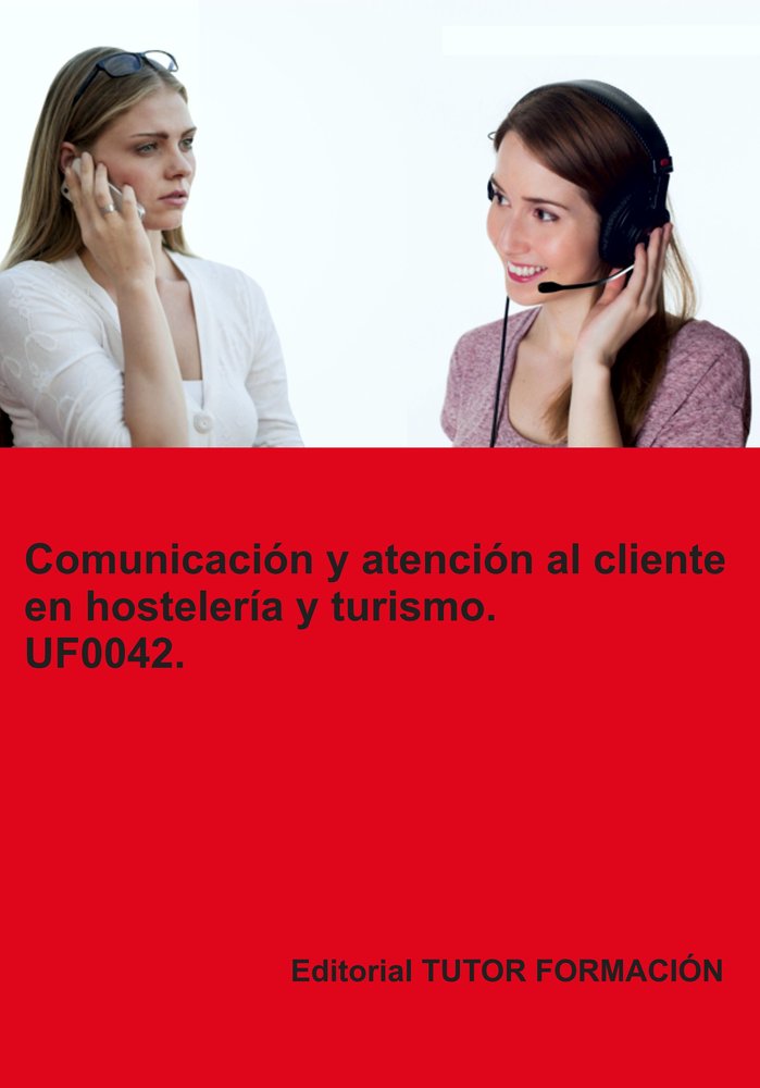 COMUNICACION Y ATENCION AL CLIENTE EN HOSTELERIA Y TURISMO., de URRETA OKERANZA, EGUZKIÑE | portada del libro
