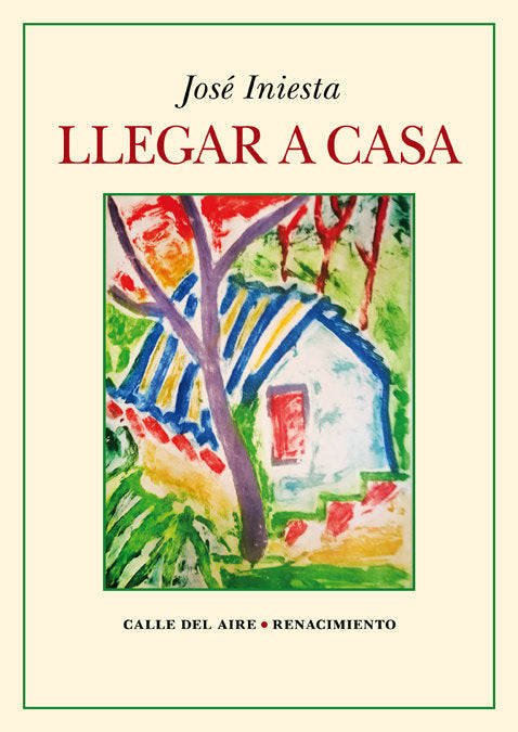 Llegar a casa, de Iniesta, José | portada del libro