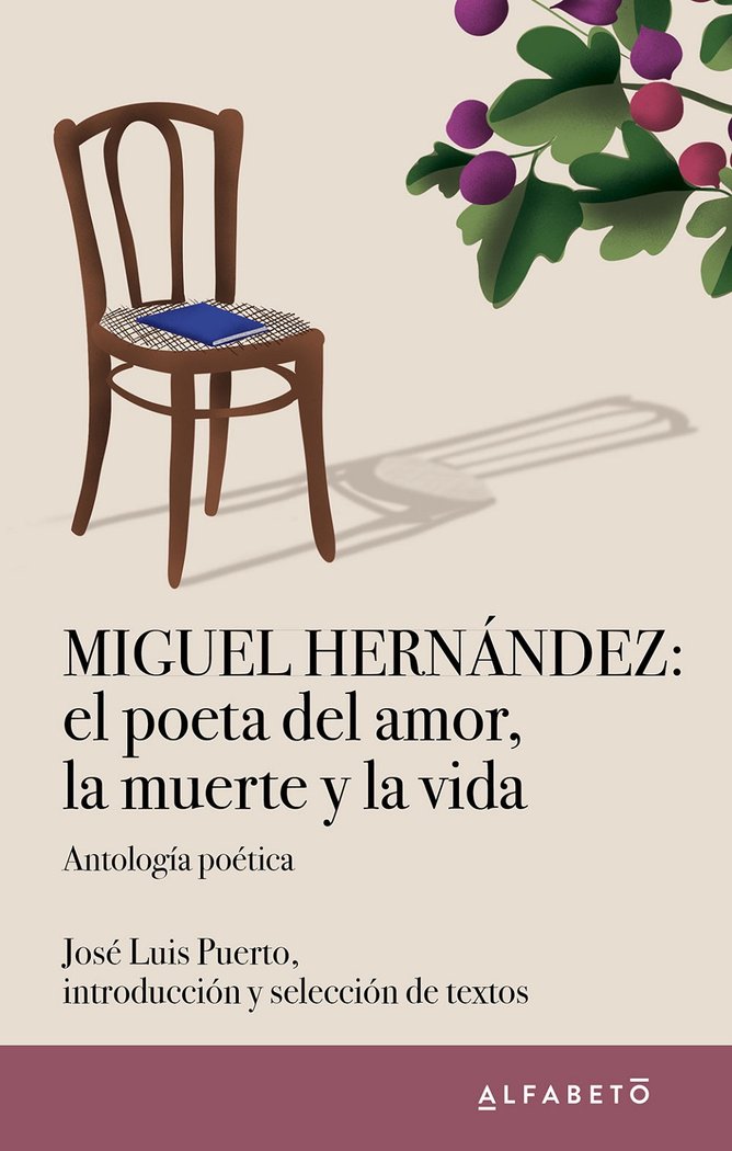 MIGUEL HERNANDEZ EL POETA DEL AMOR LA MUERTE Y LA VIDA | portada del libro