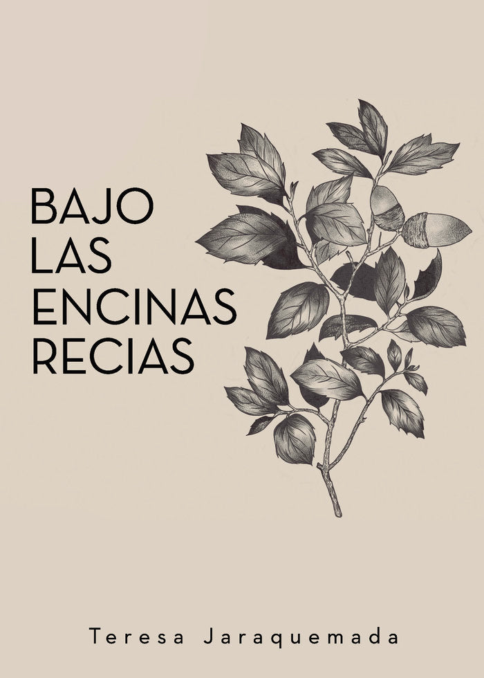 Bajo las encinas recias, de Jaraquemada, Teresa | portada del libro