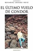 El último vuelo de Cóndor, de ROSARIO LAZARORUIZ | portada del libro