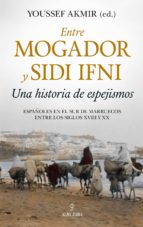 ENTRE MOGADOR Y SIDI IFNI, de YOUSSEF AKMIR | portada del libro
