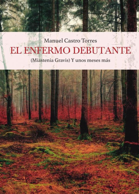 El enfermo debutante. Miastenia Gravis, de CASTRO TORRES, MANUEL | portada del libro