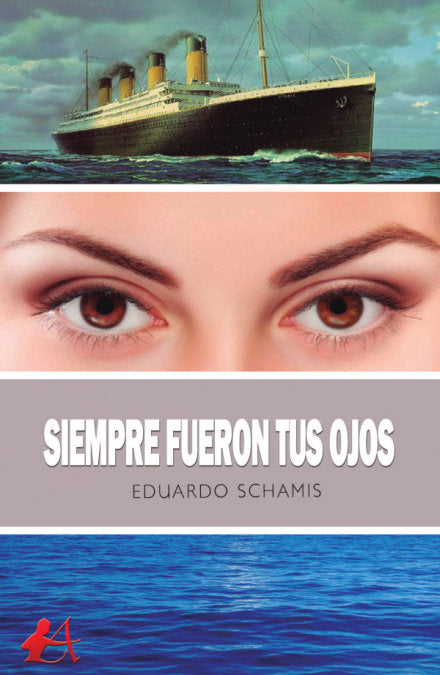 Siempre fueron tus ojos, de Schamis, Eduardo | portada del libro
