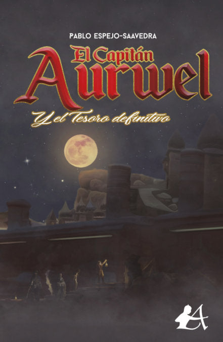 El capitán Aurwel y el tesoro definitivo, de Espejo, Pablo | portada del libro