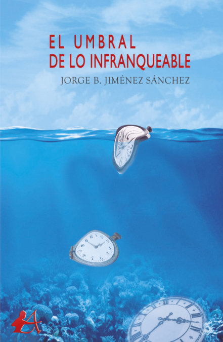 El umbral de lo infranqueable, de Jiménez Sánchez, Jorge B. | portada del libro