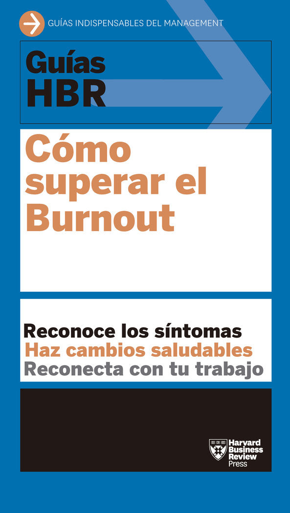 GUIAS HBR: COMO SUPERAR EL BURNOUT, de HARVARD BUSINESS REVIEW | portada del libro