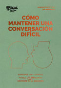 COMO MANTENER UNA CONVERSACION DIFICIL, de HARVARD BUSINESS REVIEW | portada del libro