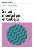 SALUD MENTAL EN EL TRABAJO, de JAMES ROUTLEDGE | portada del libro