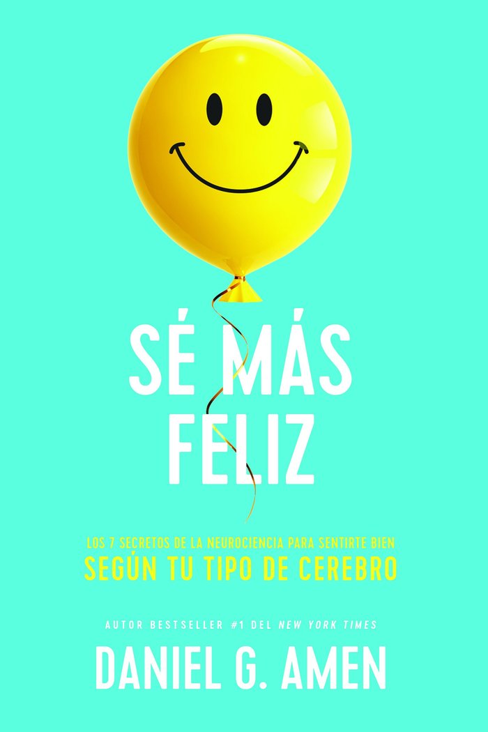 SE MAS FELIZ, de AMEN, DANIEL G. | portada del libro