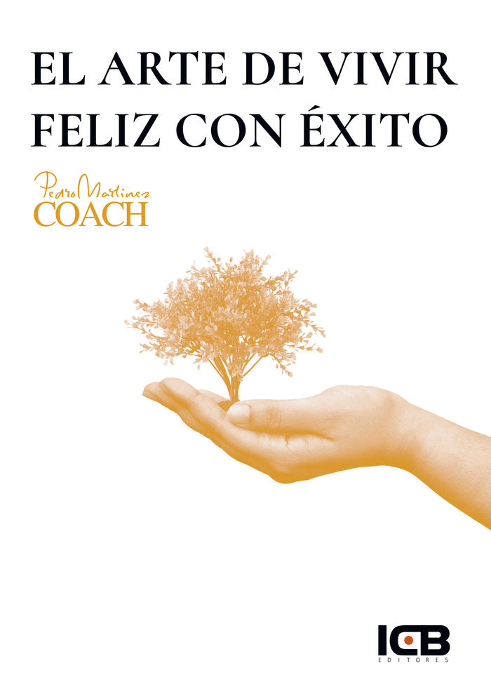 El Arte de Vivir Feliz con Éxito, de Martínez Aránega, Pedro | portada del libro