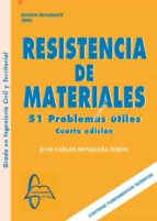 RESISTENCIA DE MATERIALES. 51 PROBLEMAS UTILES, de Juan Carlos Mosquera Feijóo | portada del libro