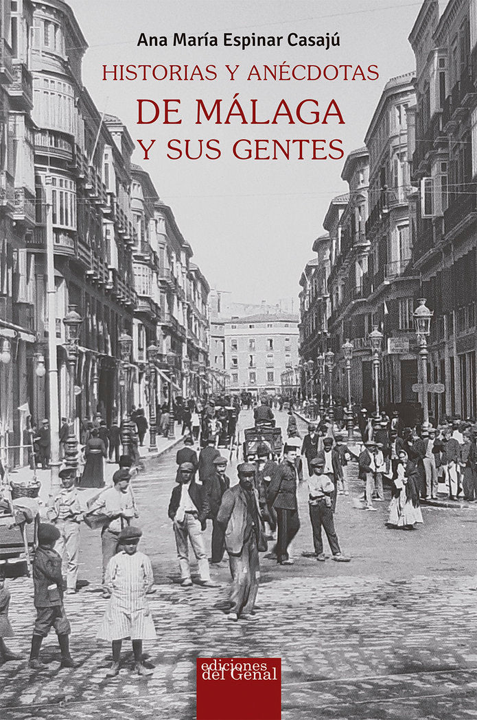Historias y anécdotas de Málaga y sus gentes, de Espinar Casaju | portada del libro