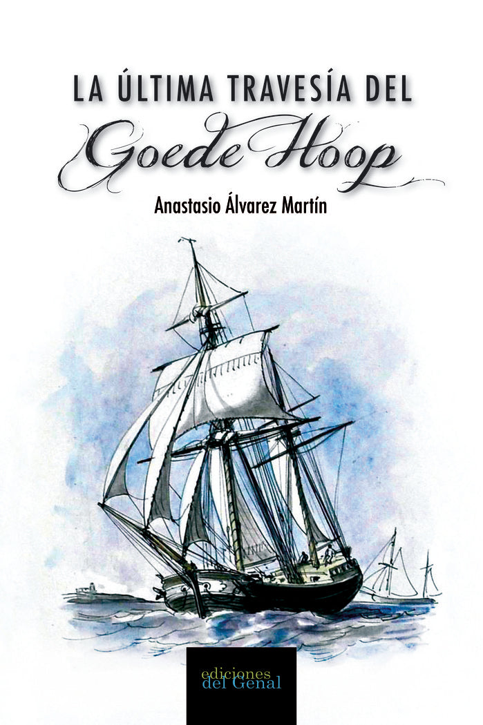 LA ULTIMA TRAVESIA DEL GOEDE HOOP, de ALVAREZ MARTIN | portada del libro