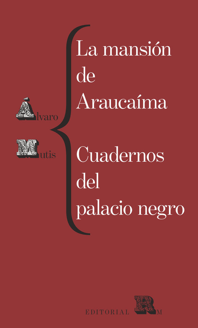 La mansión de Araucaíma. Cuadernos del palacio negro, de Mutis, Álvaro | portada del libro
